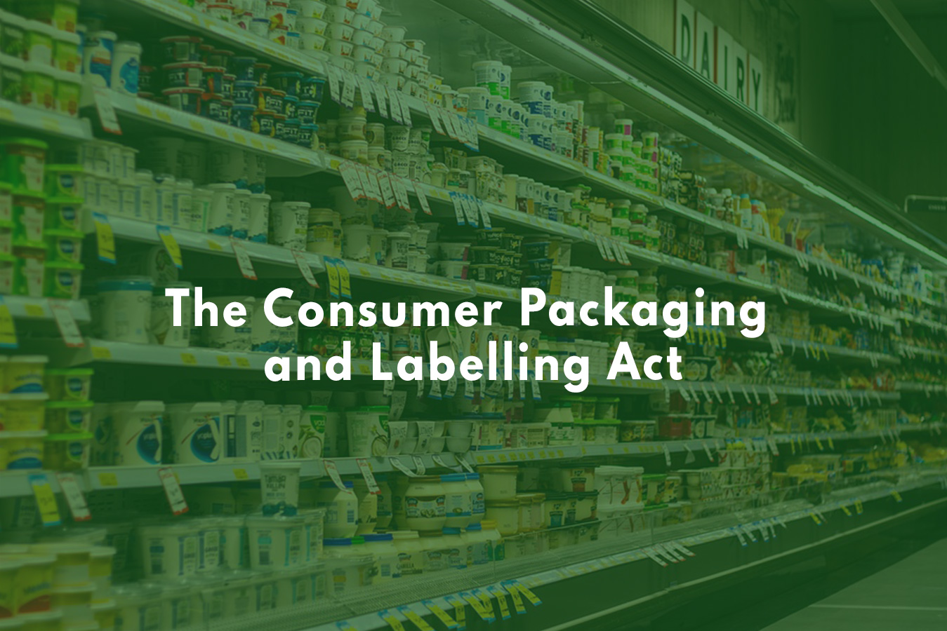 The Consumer Packaging and Labelling Act